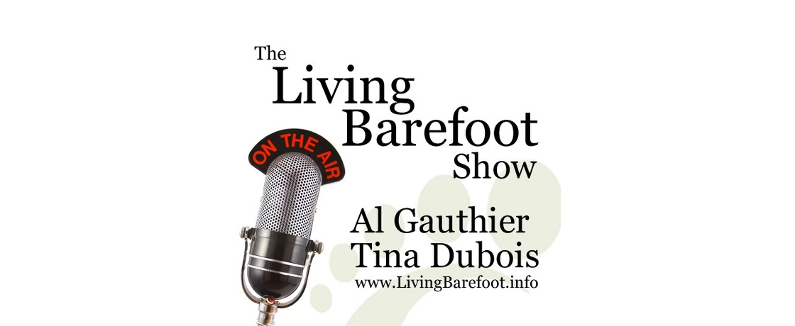 Featured on the Living Barefoot radio show