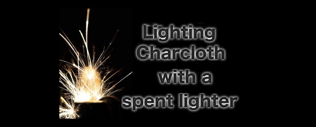 Igniting Charcloth With A Spent Lighter [Video]